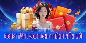 88Bet tặng 200K cho thành viên mới