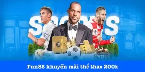 fun88 khuyến mãi thể thao 200k