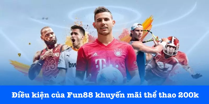 Yêu cầu Fun88 khuyến mãi thể thao 200k