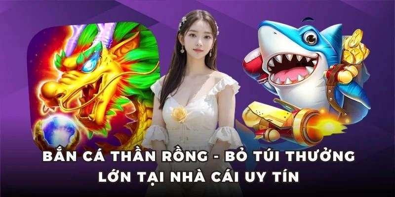 bắn cá thần rồng