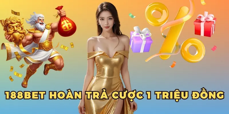  Cách tham gia 188bet hoàn trả cược 1 triệu đồng