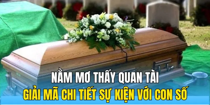 nằm mơ thấy quan tài