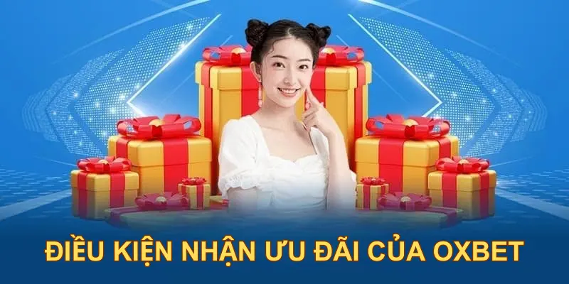 Quy định chung của khuyến mãi OXBET thưởng đăng ký 200K